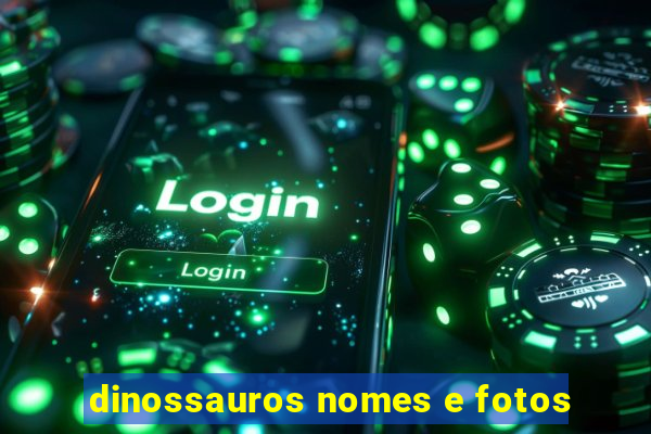 dinossauros nomes e fotos